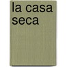 La Casa Seca by Camille Mallarme