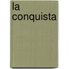 La Conquista door Yxta Maya Murray