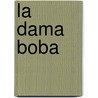 La Dama Boba door Felix Lope de Vega Y. Carpio