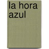 La Hora Azul door Alonso Cueto