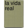 La Vida Real by Phillip C. Mcgraw