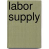 Labor Supply door Mark R. Killingsworth
