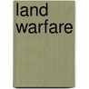 Land Warfare door Martin J. Dougherty