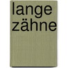 Lange Zähne by Christopher Moore