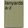 Lanyards A-Z door Suzanne McNeill