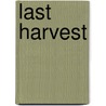 Last Harvest by Witold Rybczynski