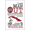 Last Man Out by John Fenton Wheeler