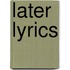Later Lyrics