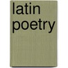 Latin Poetry by Tyrrell Robert Yelverton