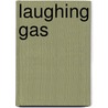 Laughing Gas door Marian Henley