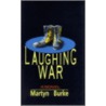 Laughing War door Martyn Burke
