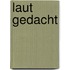 Laut gedacht