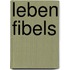 Leben Fibels