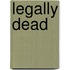 Legally Dead