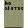 Les Atlantes door Etienne Felix Berlioux