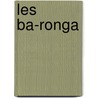 Les Ba-Ronga door Henri Alexandre Junod