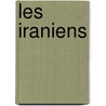 Les Iraniens by Marius Fontane