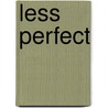 Less Perfect by Ryan Keefe