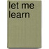 Let Me Learn