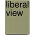 Liberal View