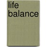 Life Balance door Alan Weiss