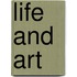 Life and Art