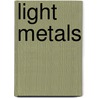 Light Metals by C.E. Eckert
