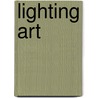 Lighting Art door Matthew Luckiesh