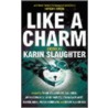 Like A Charm door Karin Slaughter