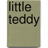 Little Teddy by Unknown