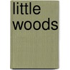 Little Woods door Steve Campbell