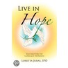Live In Hope by Loretta Sfo Juras