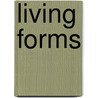 Living Forms by Bruce Haley
