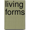 Living Forms door Bruce Haley