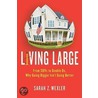 Living Large by Sarah Zoe Wexler