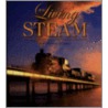 Living Steam door Anthony Lambert