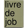 Livre de Job door Pierre-Marie-Franois-Lo Baour-Lormian