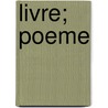 Livre; Poeme door Simon De Bullandre