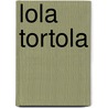 Lola Tortola by Molly Manley