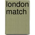 London Match