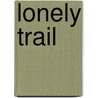 Lonely Trail door Jackson Gregory
