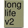 Long Life V2 by Charles Asbury Stephens