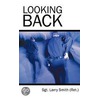 Looking Back by Sgt. Larry Smith (Ret.)