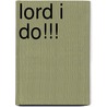 Lord I Do!!! by Unknown