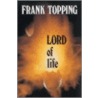 Lord Of Life by Frank Topping
