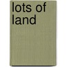 Lots Of Land door Curtis Kent Bishop