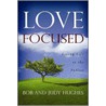 Love Focused door Judy Hughes