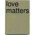 Love Matters