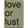 Love or Lust door Ott Lukk