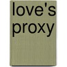 Love's Proxy door Richard Bagot